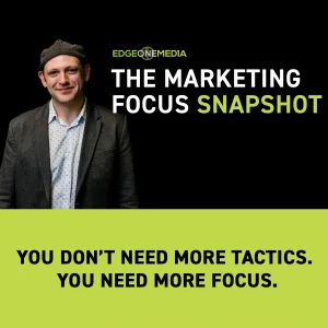Marketing Focus Snapshot