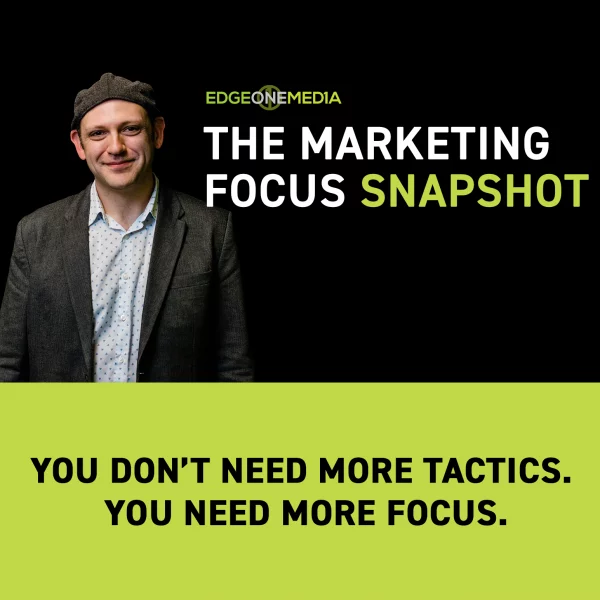 Marketing Focus Snapshot